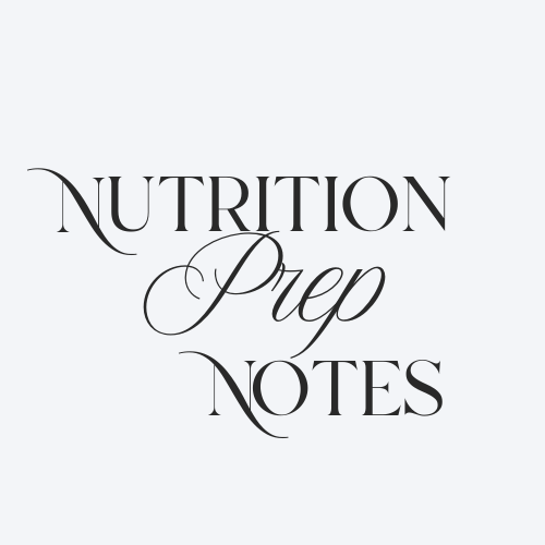 Nutrition Prep Notes